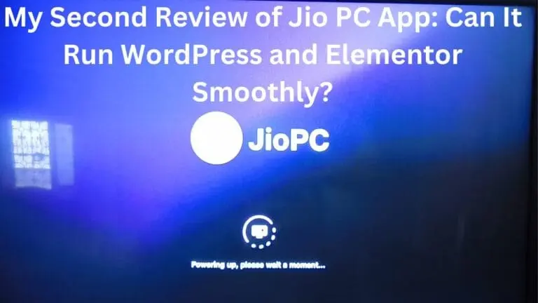 My Second Review of Jio PC App: Can It Run WordPress and Elementor Smoothly?