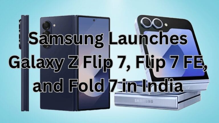 Samsung Launches Galaxy Z Flip 7, Flip 7 FE, and Fold 7 in India: Specifications, Features 21 samsung galaxy z fold 7