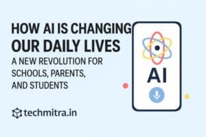 कैसे एआई हमारे जीवन में बदलाव ला रहा है