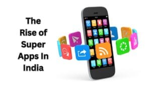 The Rise of super apps