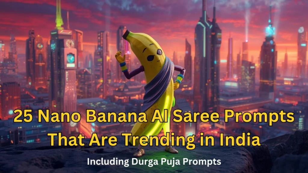 25 Nano Banana AI Saree Prompts Trending in India (Durga Puja Special Collection) 22 google gemini nano banana ai saree