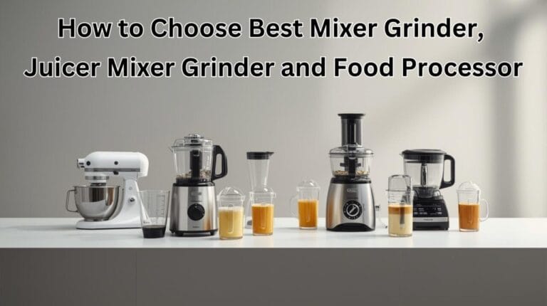 Best Mixer Grinder in India for Home Use (2025): Powerful, Durable & Budget-Friendly Picks