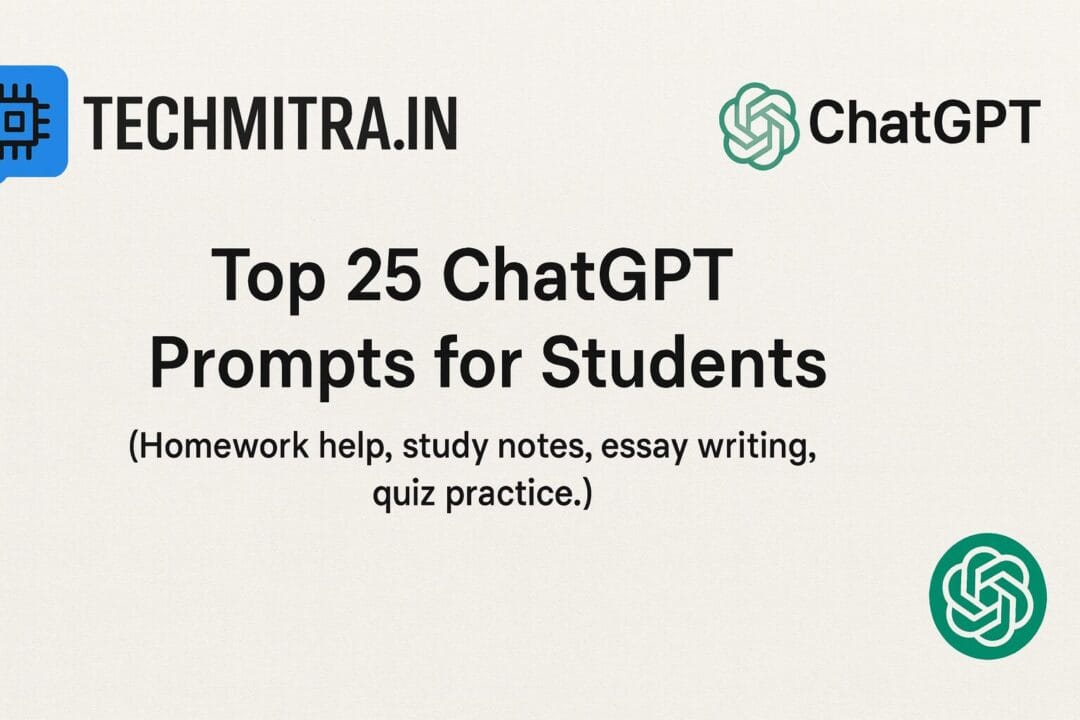 Top 25 ChatGPT Prompts for Students (Homework Help, Study Notes, Essay Writing, Quiz Practice)