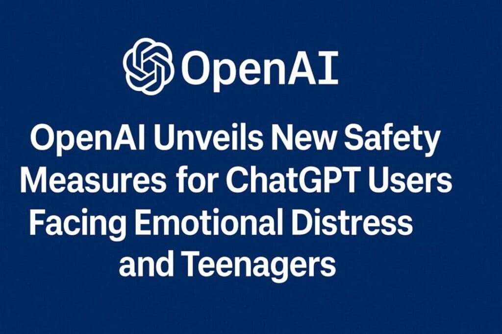 OpenAI Unveils New Safety Measures for ChatGPT Users Facing Emotional Distress and Teenagers 21 openai safety update