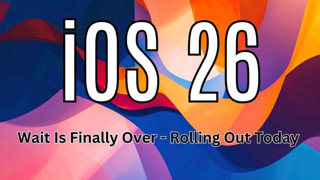 Apple to Release iOS 26 Today with Liquid Glass UI, Apple Intelligence, and More 1 ios 26 release date