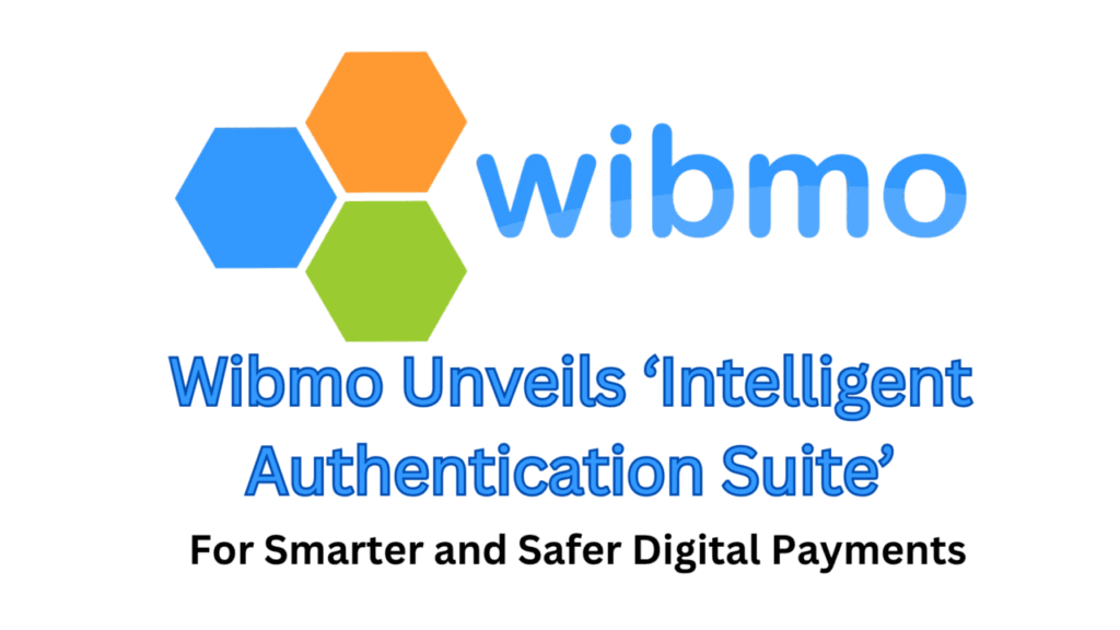Wibmo Unveils 'Intelligent Authentication Suite' for Smarter and Safer Digital Payments 21 Wibmo Intelligent Authentication Suite