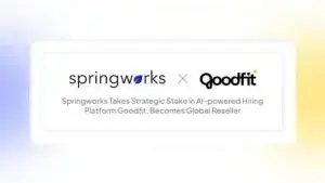 Springworks Acquires Stake in Goodfit to Revolutionize AI Hiring Automation in HRTech