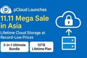 pCloud Launches Mega 11.11 Sale in Asia — Up to 70% Off Lifetime Cloud Storage Plans