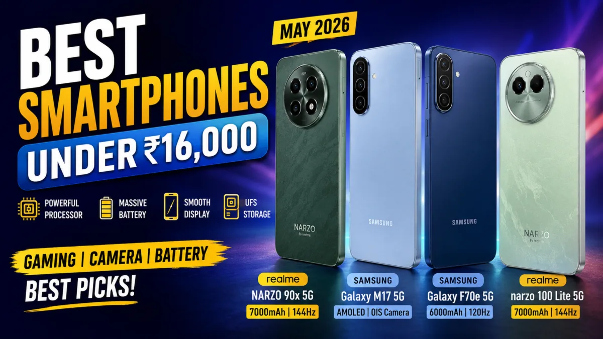 Best Smartphones Under ₹16000 in India (May 2026) – Gaming, Battery, UFS & Camera Picks 1 Discover Best Smartphone Under 16000 in India In May 2026