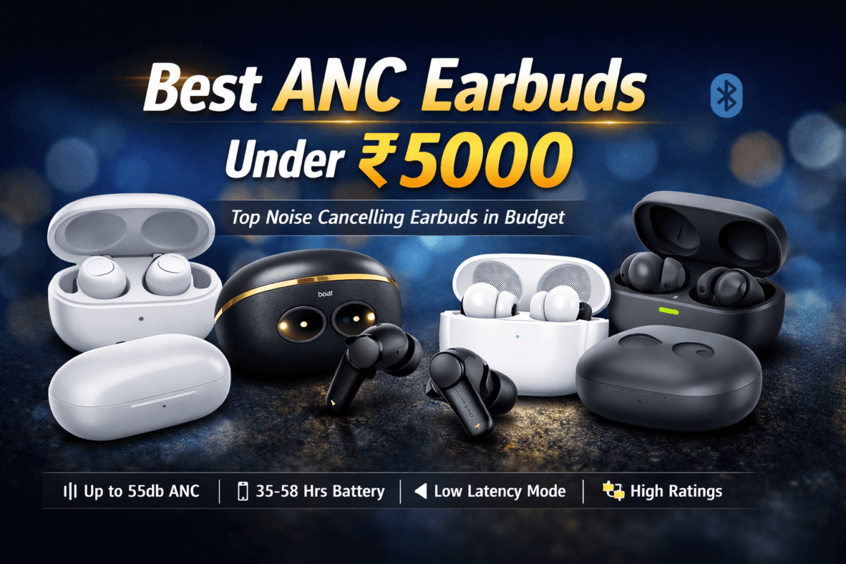 Best ANC Earbuds Under 5000 – Top 5 Noise Cancelling Picks
