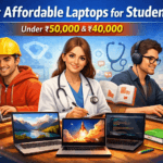 Top Affordable Laptops for Students Under ₹50,000 & ₹40,000 (2026)