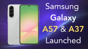 Galaxy A57 5G And Galaxy A37 5G: Full Specs, Price & Features