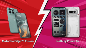 Nothing Phone 4a vs Motorola Edge 70 Fusion: Full Comparison, Specs, Price