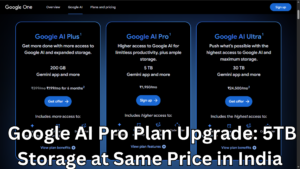 Google AI Pro Plan Upgrade: 5TB Storage at Same Price in India