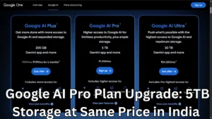 Google AI Pro Plan Upgrade: 5TB Storage at Same Price in India
