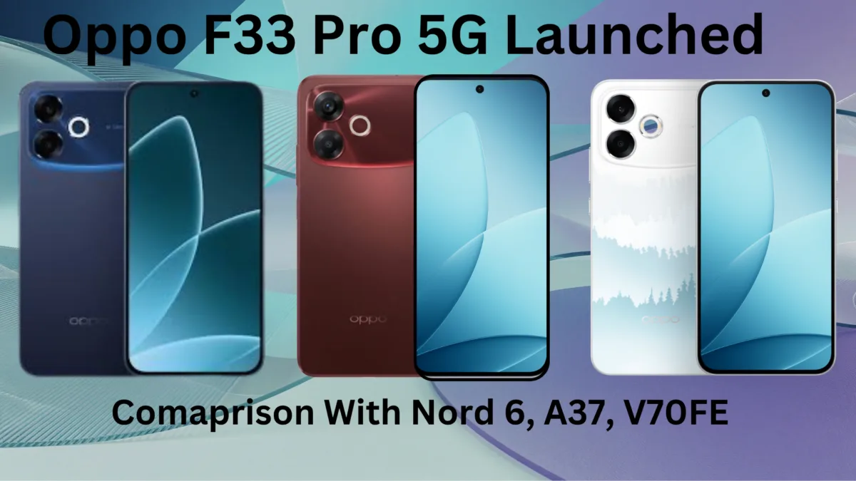 Oppo F33 Pro 5G Launched in India: Is It Better Than OnePlus Nord 6, Samsung A37 & Vivo V70 FE? 2 Oppo F33 Pro 5G Price & Full Details & Comaparison With Others