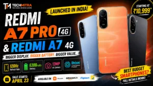 Redmi A7 Pro 4G & Redmi A7 4G Launched : Which One to Buy?