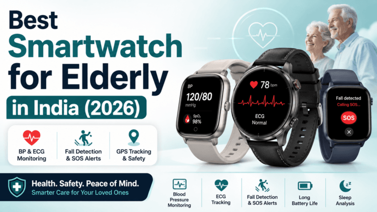 Best Smartwatch for Elderly in India (2026) – BP, ECG, Fall Detection