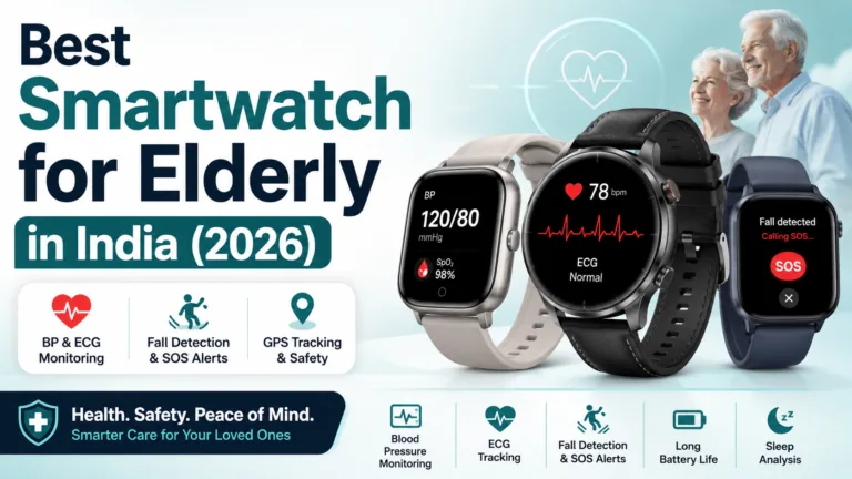 Best Smartwatch for Elderly in India (2026) – BP, ECG, Fall Detection