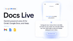 Google Introduces Docs Live : Gemini Voice AI Comes to Gmail, Docs & Keep