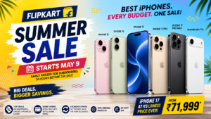 Flipkart Summer Sale 2026: iPhone 17 at ₹71,999, Big Deals on iPhones