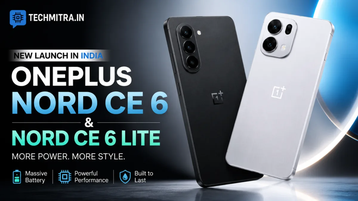 OnePlus Nord CE6 Series Launched in India: Price, Features & Comparison