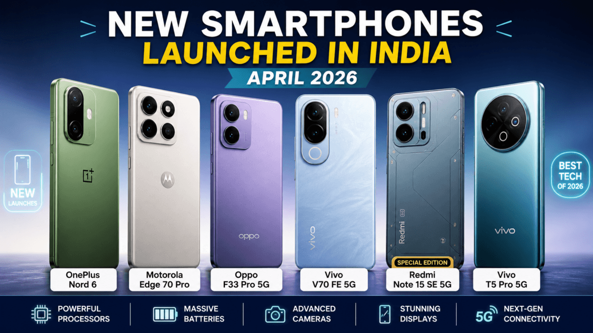 Smartphones Launched in April 2026 : Full List, Prices & Specs