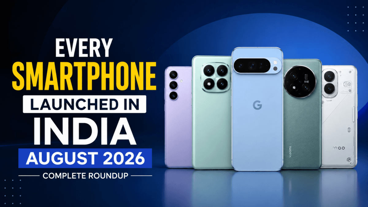 Smartphones Launched in India in August 2026: Complete List