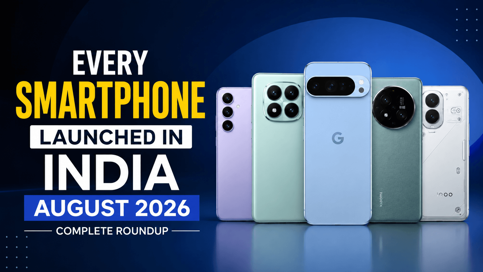 Smartphones Launched in India in August 2026: Complete List 1 Smartphones Launched in India in August 2026: Complete List