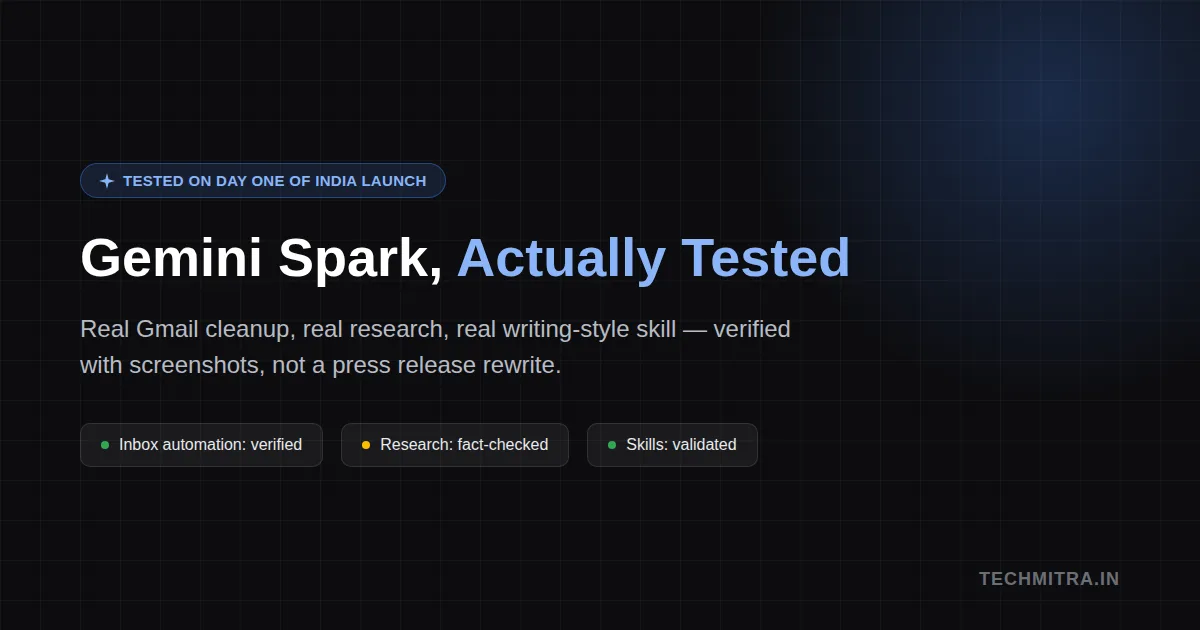Google Gemini Spark AI Agent Tested: What Actually Works in India