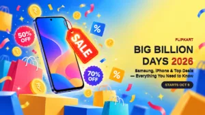 Flipkart Big Billion Days 2026 Sale Date, Offers & Deals