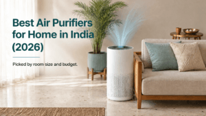 Best Air Purifiers for Home in India: 2026 Buying Guide