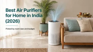 Best Air Purifiers for Home in India: 2026 Buying Guide